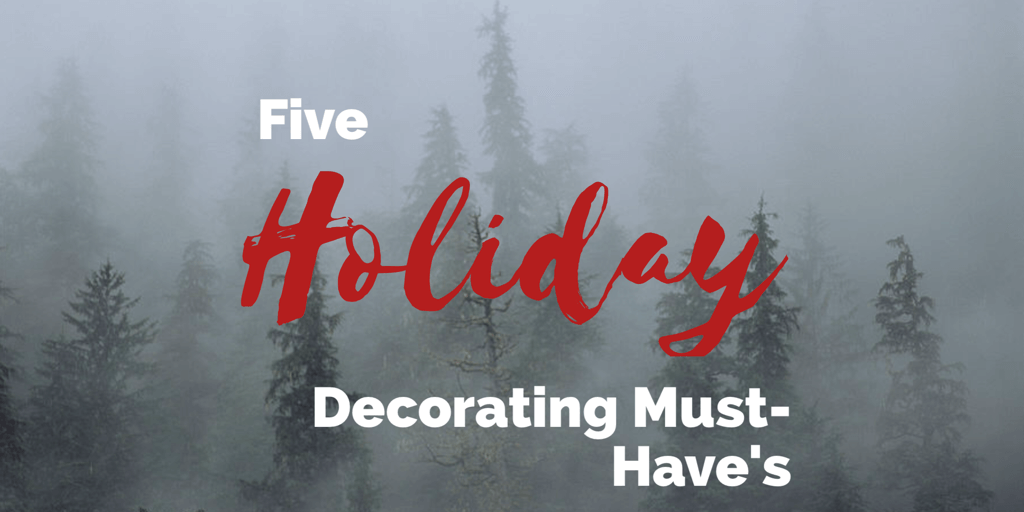 5 Not-So-Traditional Holiday Decorating Must-Have’s: